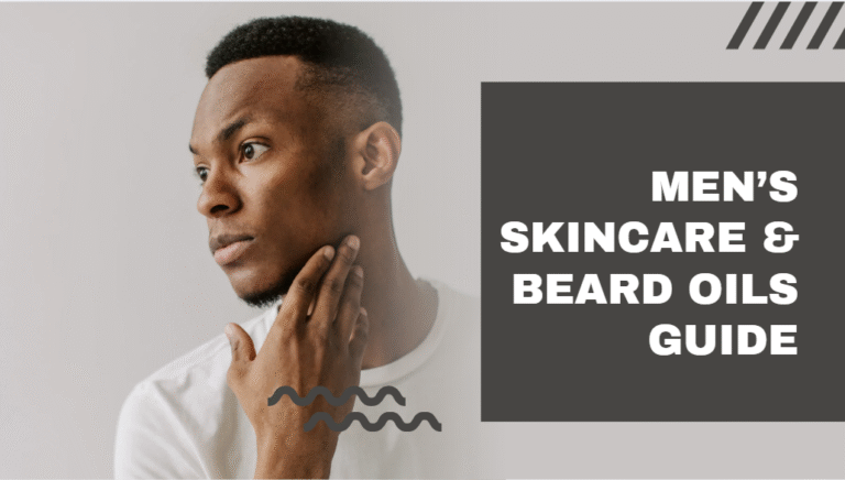 Men Skin And Beard Oils Guide