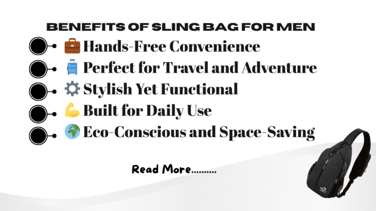 Benefits of Sling Bag For Man